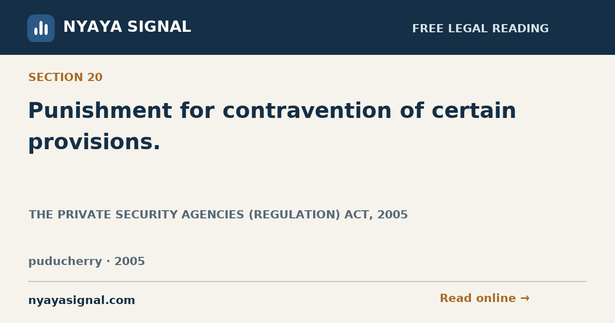 Section 20 — Punishment for contravention of certain provisions. | THE PRIVATE SECURITY AGENCIES (REGULATION) ACT, 2005 | NYAYA SIGNAL