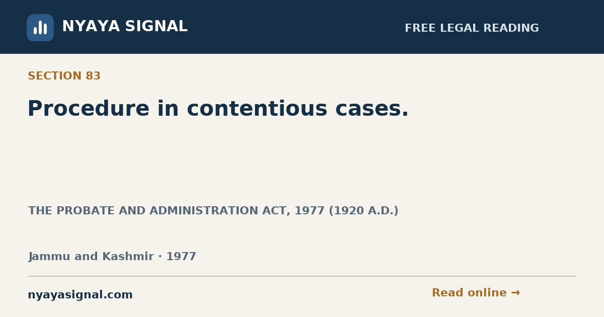 Section 83 — Procedure in contentious cases. | THE PROBATE AND ADMINISTRATION ACT, 1977 (1920 A.D.) | NYAYA SIGNAL