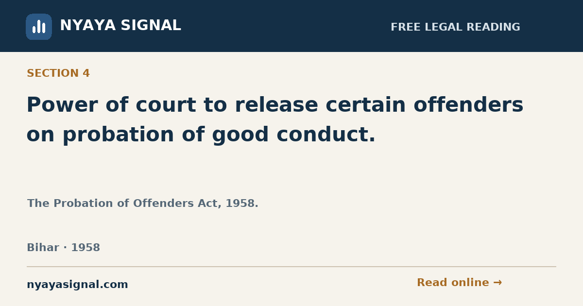 Section 4 — Power of court to release certain offenders on probation of good conduct. | The Probation of Offenders Act, 1958. | NYAYA SIGNAL