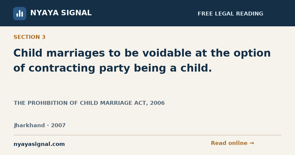 Section 3 — Child marriages to be voidable at the option of contracting party being a child. | THE PROHIBITION OF CHILD MARRIAGE ACT, 2006 | NYAYA SIGNAL