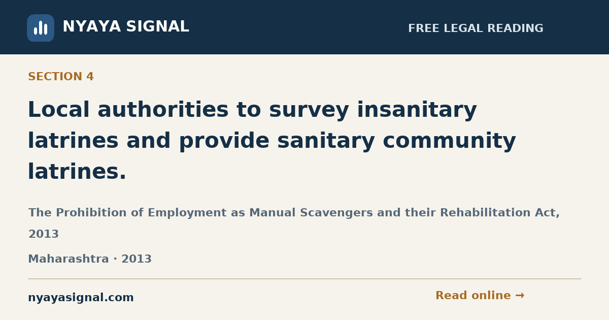 Section 4 — Local authorities to survey insanitary latrines and provide sanitary community latrines. | The Prohibition of Employment as Manual Scavengers and their Rehabilitation Act, 2013 | NYAYA SIGNAL