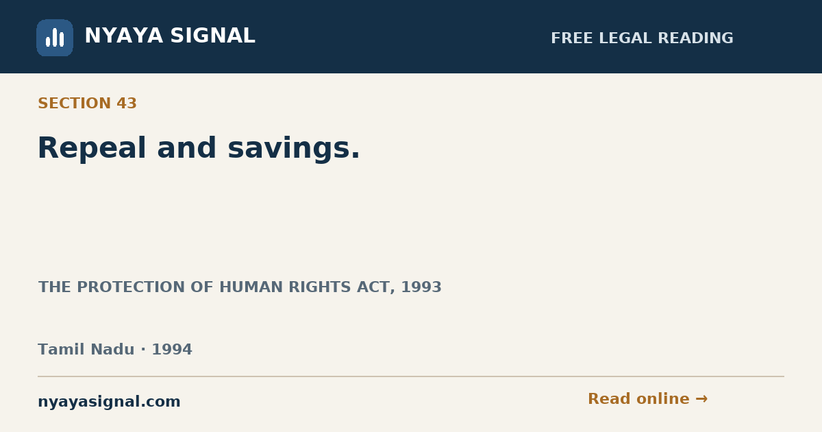 Section 43 — Repeal and savings. | THE PROTECTION OF HUMAN RIGHTS ACT, 1993 | NYAYA SIGNAL