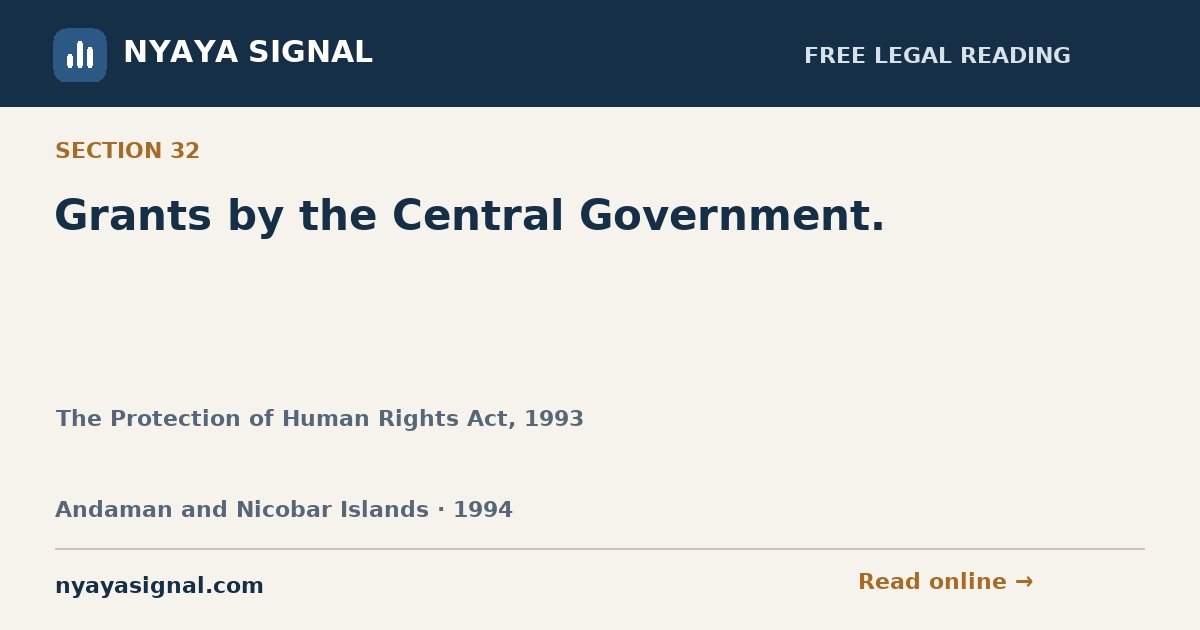 Section 32 — Grants by the Central Government. | The Protection of Human Rights Act, 1993 | NYAYA SIGNAL