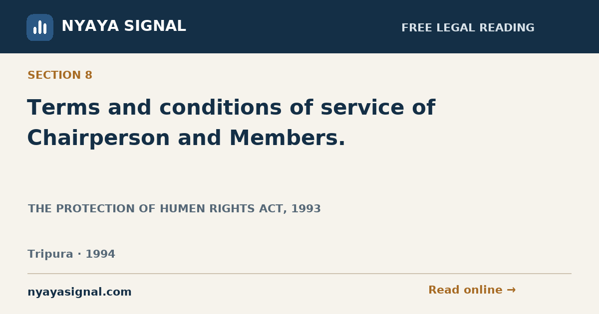 Section 8 — Terms and conditions of service of Chairperson and Members. | THE PROTECTION OF HUMEN RIGHTS ACT, 1993 | NYAYA SIGNAL