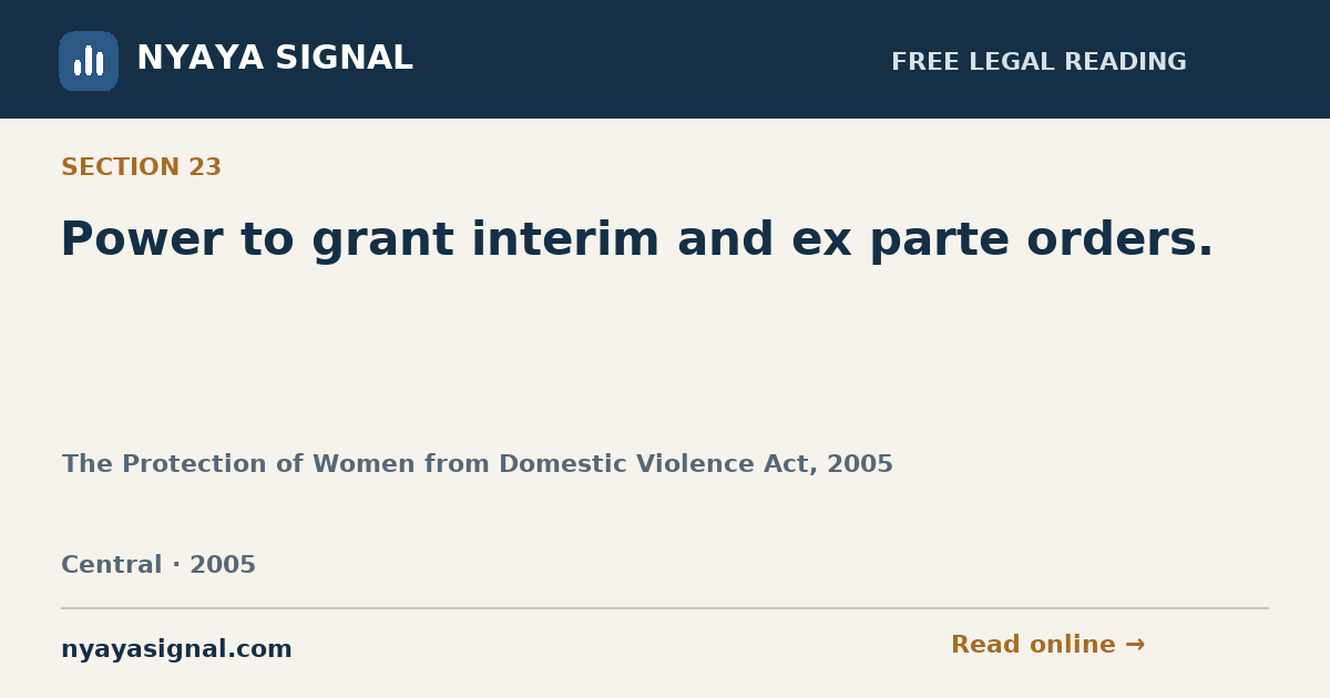 Section 23 — Power to grant interim and ex parte orders. | The Protection of Women from Domestic Violence Act, 2005 | NYAYA SIGNAL