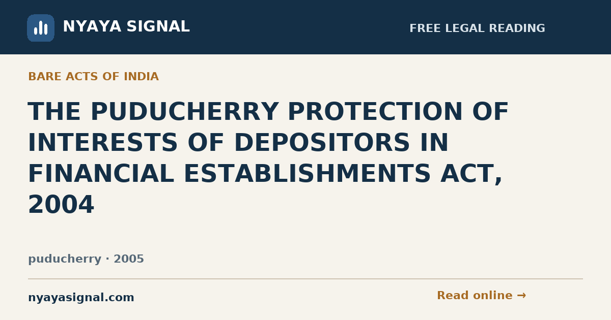 THE PUDUCHERRY PROTECTION OF INTERESTS OF DEPOSITORS IN FINANCIAL ESTABLISHMENTS ACT, 2004 | NYAYA SIGNAL