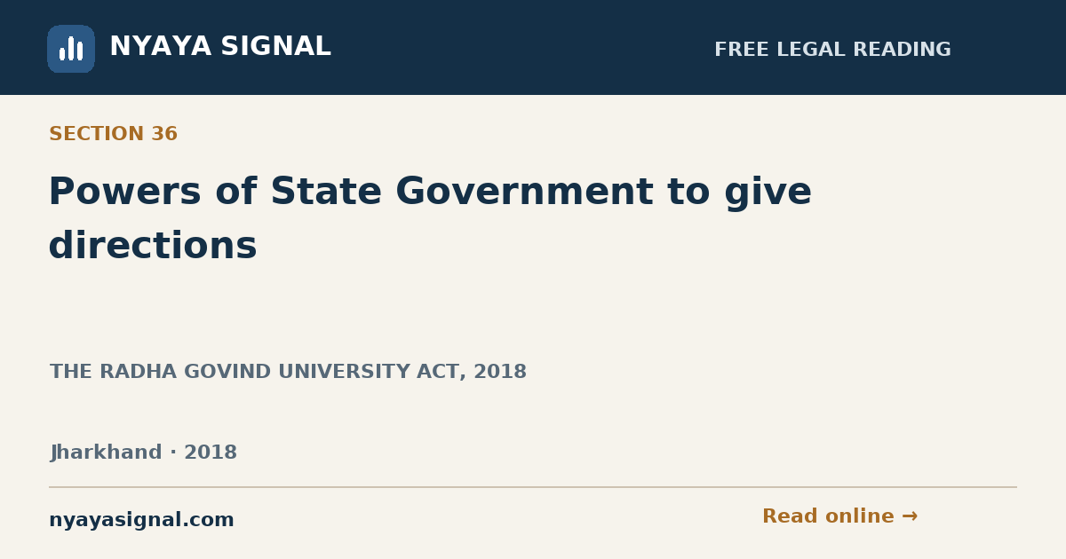 Section 36 — Powers of State Government to give directions | THE RADHA GOVIND UNIVERSITY ACT, 2018 | NYAYA SIGNAL