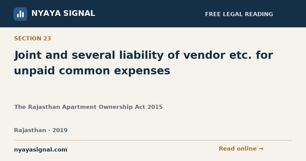 Section 23 — Joint and several liability of vendor etc. for unpaid common expenses | The Rajasthan Apartment Ownership Act 2015 | NYAYA SIGNAL