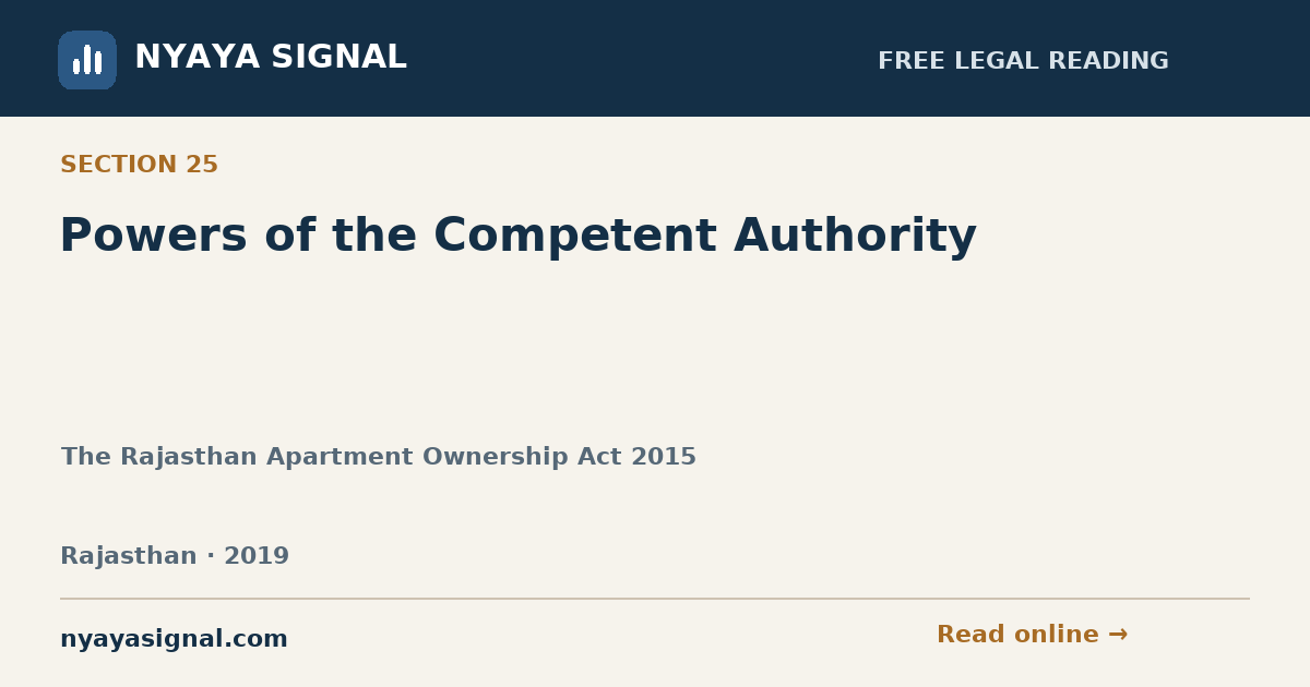Section 25 — Powers of the Competent Authority | The Rajasthan Apartment Ownership Act 2015 | NYAYA SIGNAL