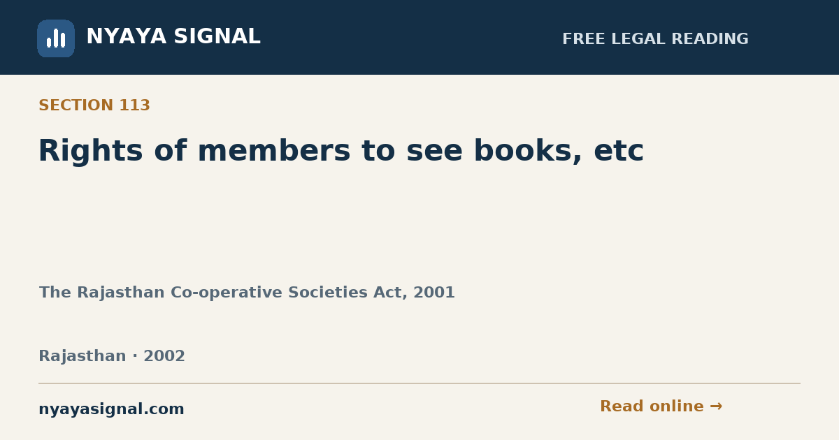 Section 113 — Rights of members to see books, etc | The Rajasthan Co-operative Societies Act, 2001 | NYAYA SIGNAL