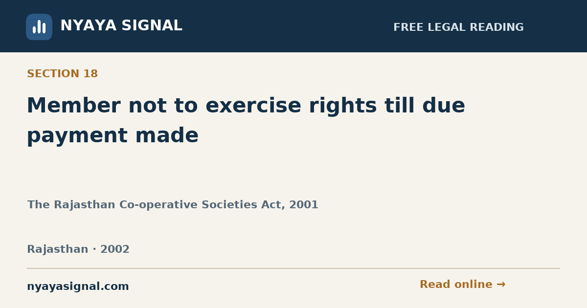 Section 18 — Member not to exercise rights till due payment made | The Rajasthan Co-operative Societies Act, 2001 | NYAYA SIGNAL