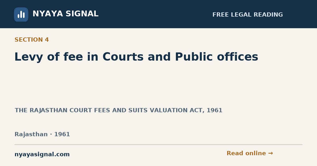 Section 4 — Levy of fee in Courts and Public offices | THE RAJASTHAN COURT FEES AND SUITS VALUATION ACT, 1961 | NYAYA SIGNAL