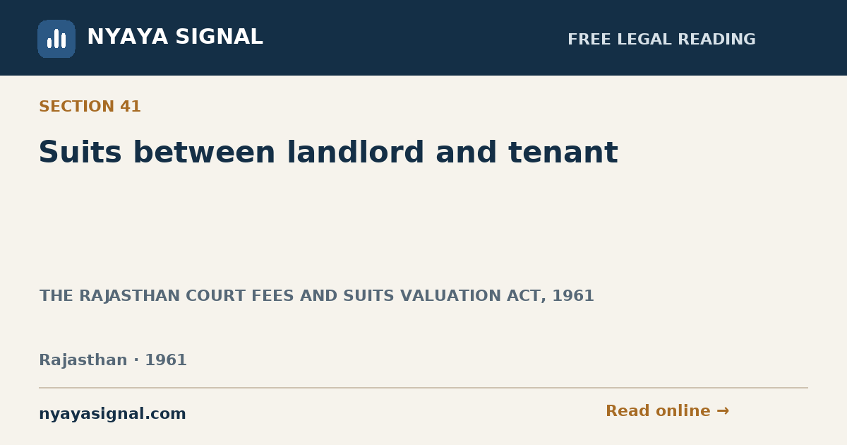 Section 41 — Suits between landlord and tenant | THE RAJASTHAN COURT FEES AND SUITS VALUATION ACT, 1961 | NYAYA SIGNAL