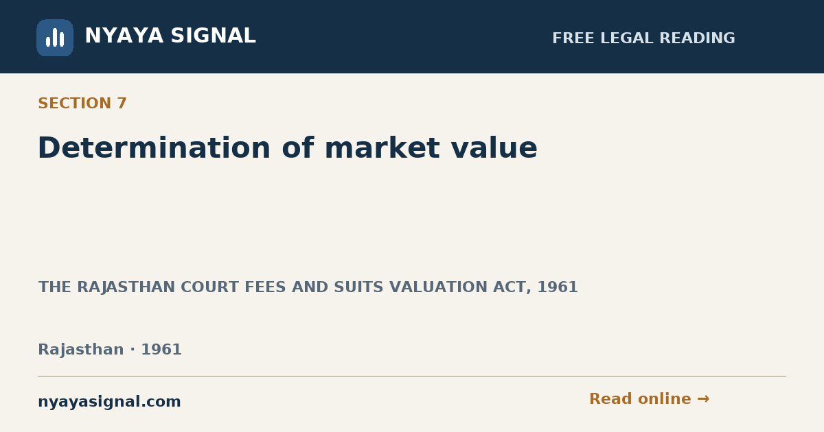 Section 7 — Determination of market value | THE RAJASTHAN COURT FEES AND SUITS VALUATION ACT, 1961 | NYAYA SIGNAL