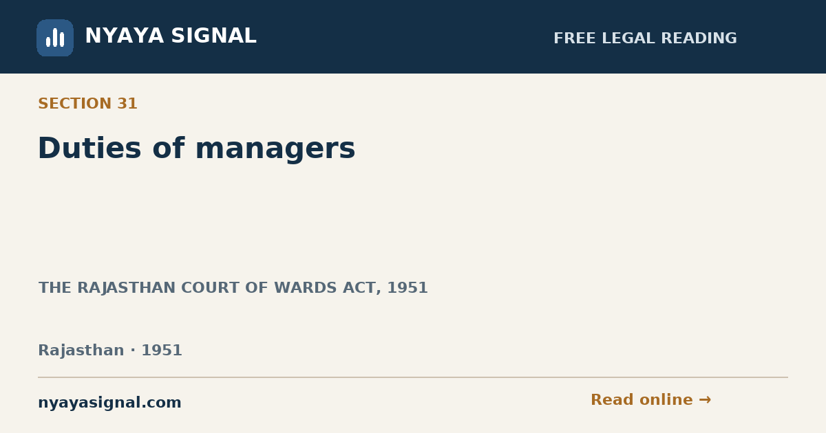 Section 31 — Duties of managers | THE RAJASTHAN COURT OF WARDS ACT, 1951 | NYAYA SIGNAL