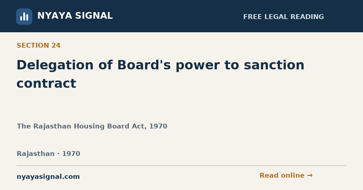 Section 24 — Delegation of Board's power to sanction contract | The Rajasthan Housing Board Act, 1970 | NYAYA SIGNAL