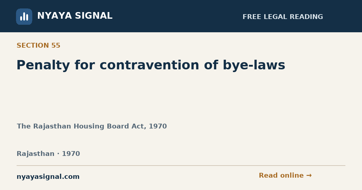 Section 55 — Penalty for contravention of bye-laws | The Rajasthan Housing Board Act, 1970 | NYAYA SIGNAL