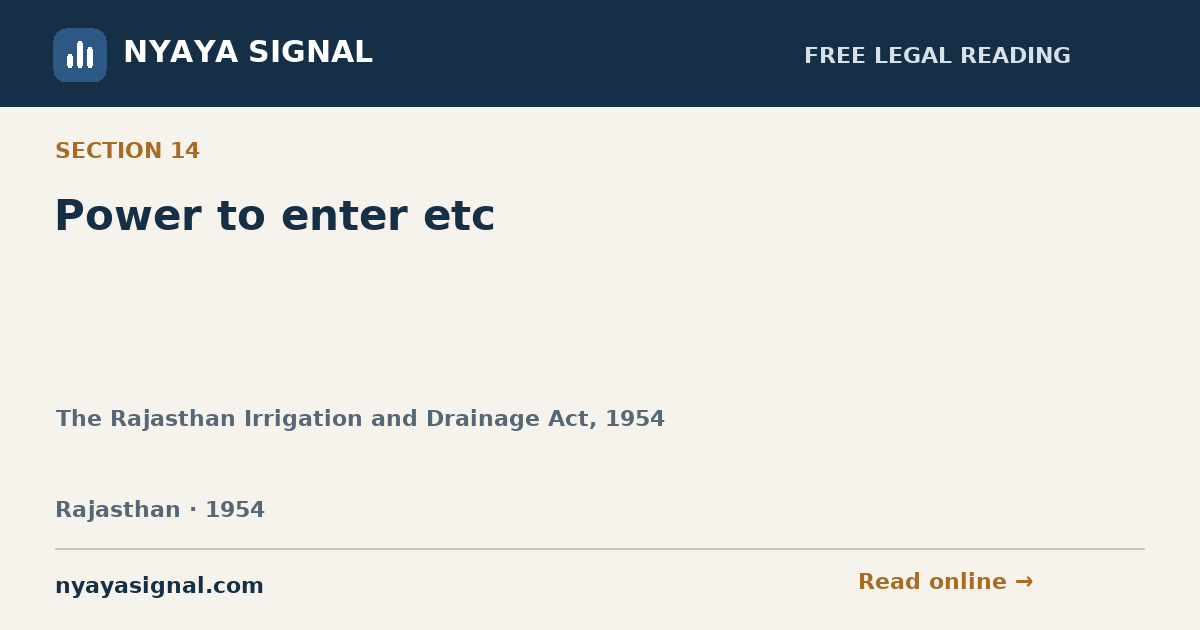 Section 14 — Power to enter etc | The Rajasthan Irrigation and Drainage Act, 1954 | NYAYA SIGNAL