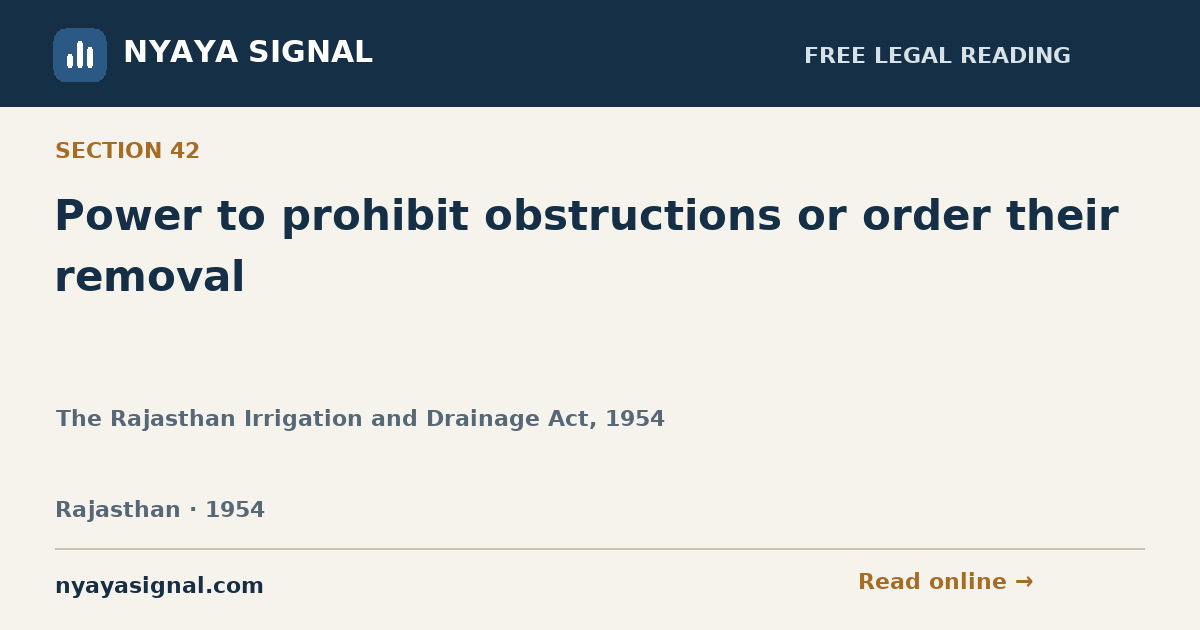 Section 42 — Power to prohibit obstructions or order their removal | The Rajasthan Irrigation and Drainage Act, 1954 | NYAYA SIGNAL