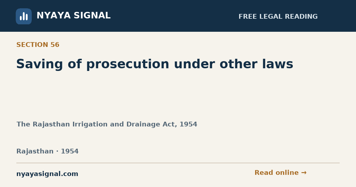 Section 56 — Saving of prosecution under other laws | The Rajasthan Irrigation and Drainage Act, 1954 | NYAYA SIGNAL