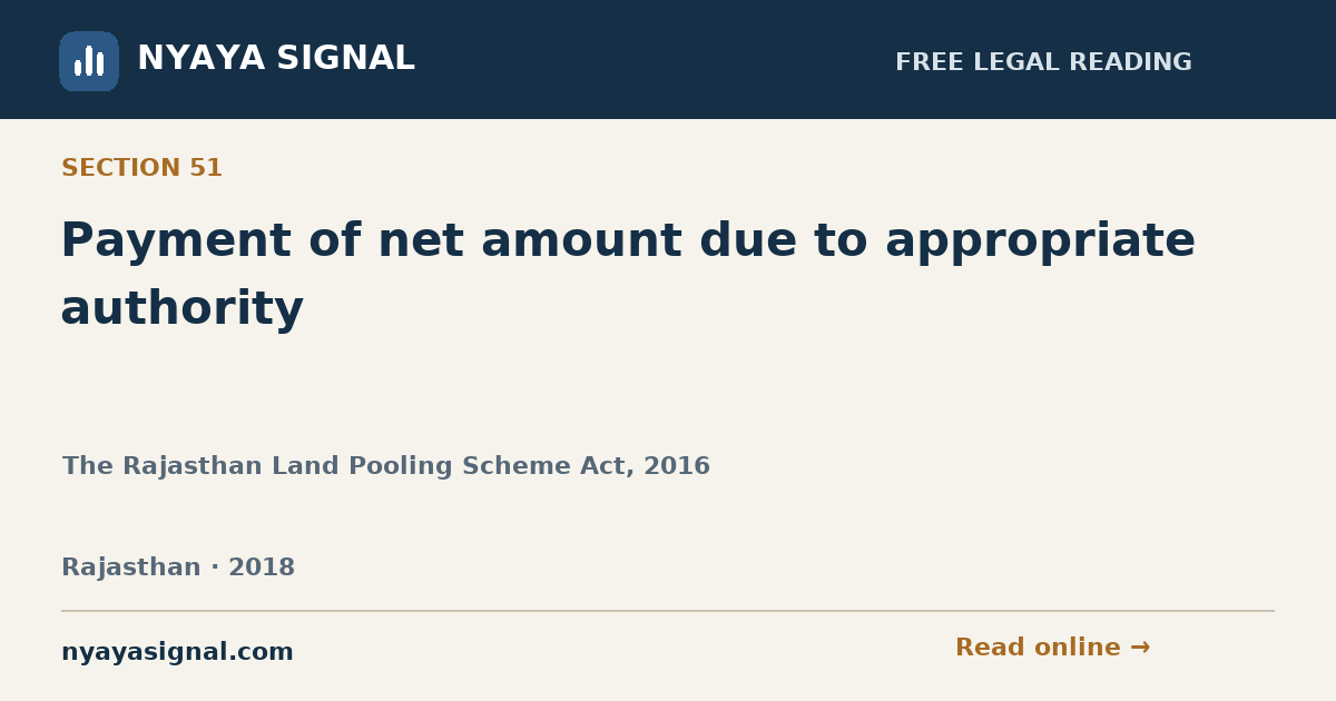 Section 51 — Payment of net amount due to appropriate authority | The Rajasthan Land Pooling Scheme Act, 2016 | NYAYA SIGNAL