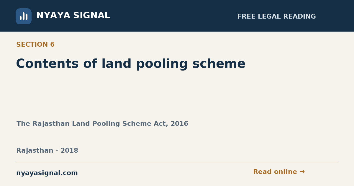 Section 6 — Contents of land pooling scheme | The Rajasthan Land Pooling Scheme Act, 2016 | NYAYA SIGNAL