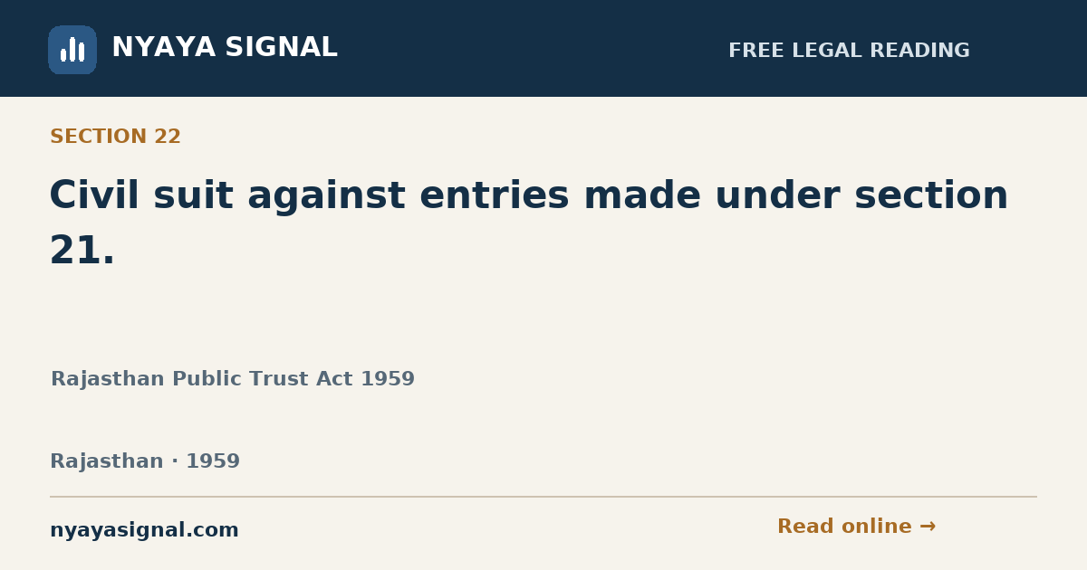Section 22 — Civil suit against entries made under section 21. | Rajasthan Public Trust Act 1959 | NYAYA SIGNAL