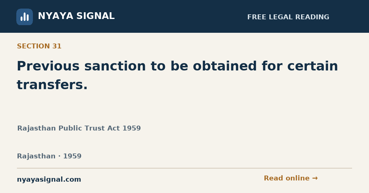Section 31 — Previous sanction to be obtained for certain transfers. | Rajasthan Public Trust Act 1959 | NYAYA SIGNAL