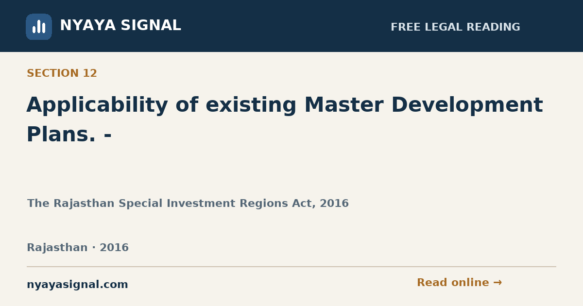 Section 12 — Applicability of existing Master Development Plans. - | The Rajasthan Special Investment Regions Act, 2016 | NYAYA SIGNAL