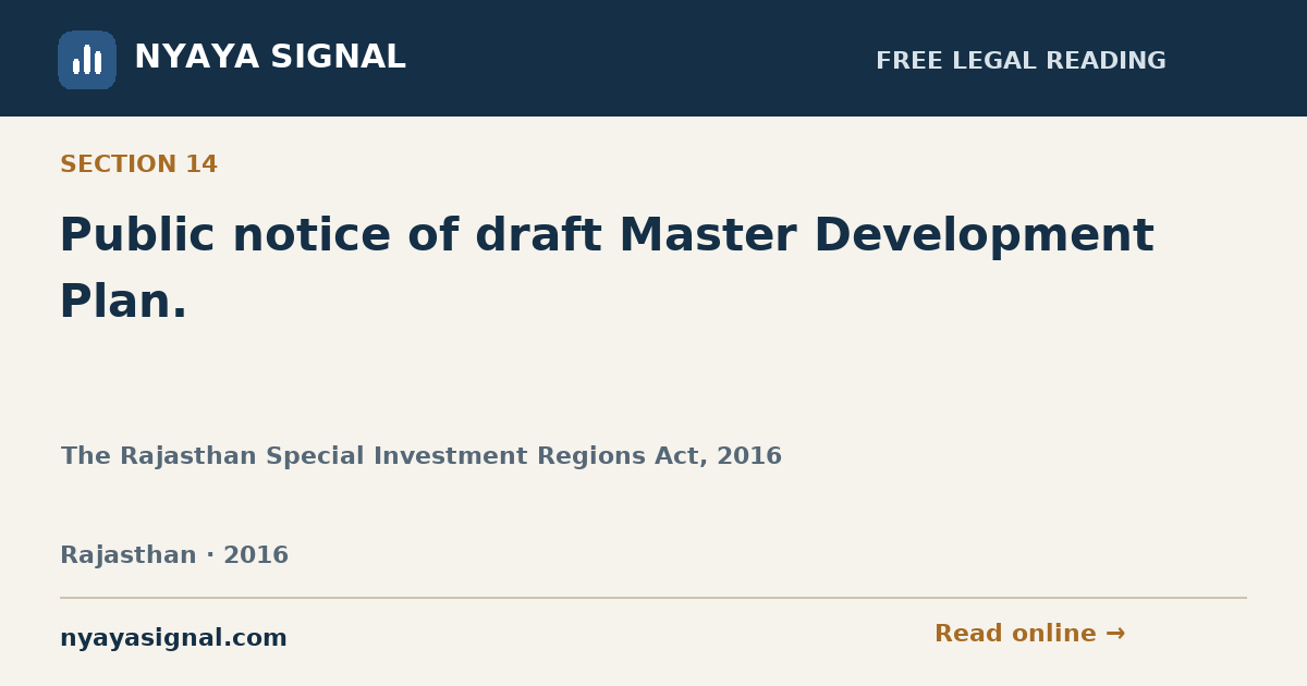 Section 14 — Public notice of draft Master Development Plan. | The Rajasthan Special Investment Regions Act, 2016 | NYAYA SIGNAL