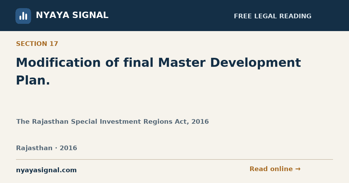 Section 17 — Modification of final Master Development Plan. | The Rajasthan Special Investment Regions Act, 2016 | NYAYA SIGNAL