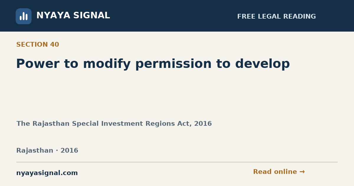 Section 40 — Power to modify permission to develop | The Rajasthan Special Investment Regions Act, 2016 | NYAYA SIGNAL