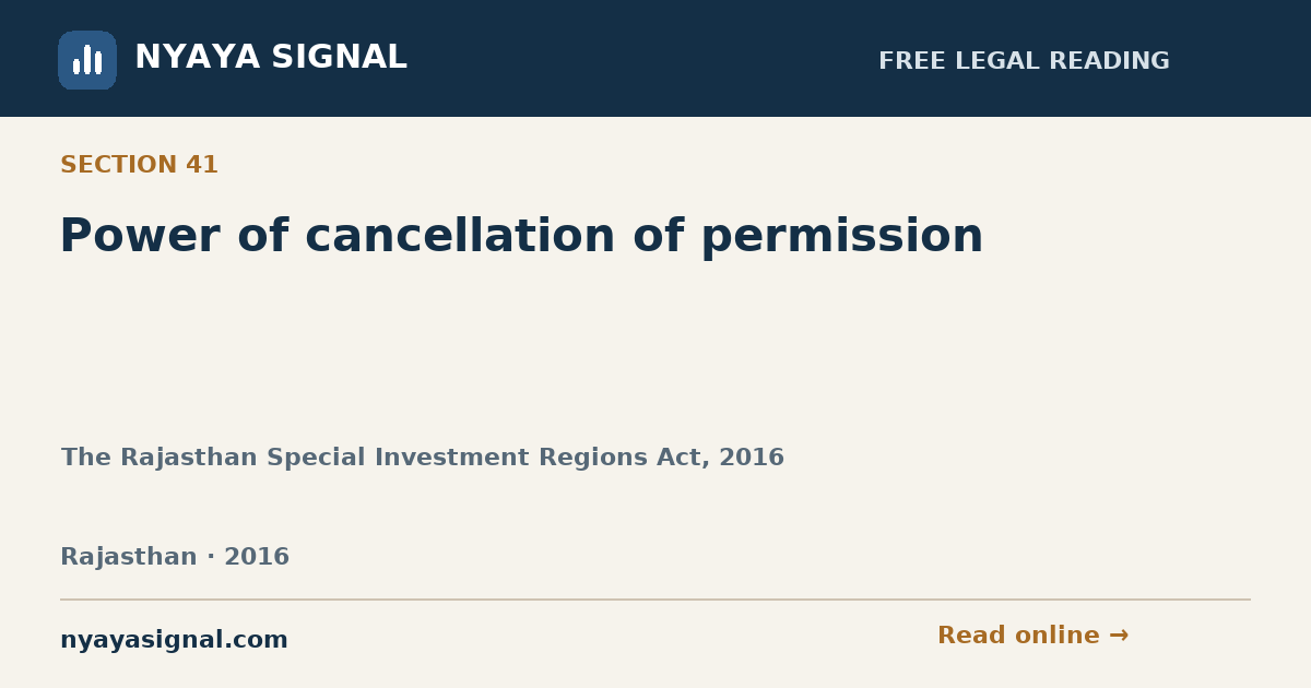 Section 41 — Power of cancellation of permission | The Rajasthan Special Investment Regions Act, 2016 | NYAYA SIGNAL