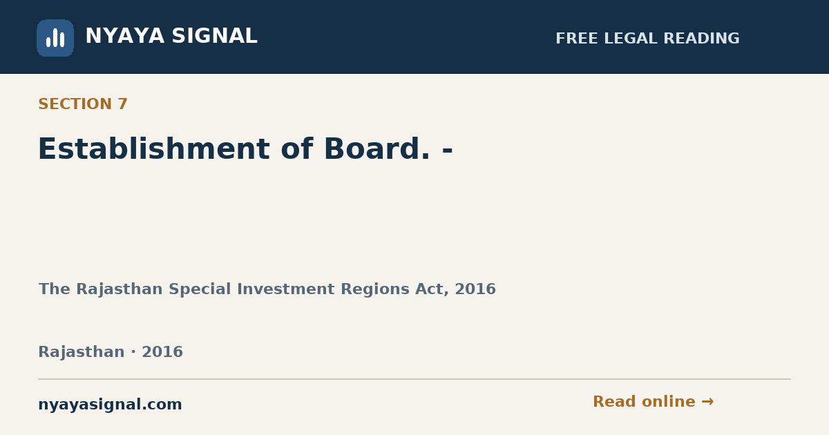 Section 7 — Establishment of Board. - | The Rajasthan Special Investment Regions Act, 2016 | NYAYA SIGNAL