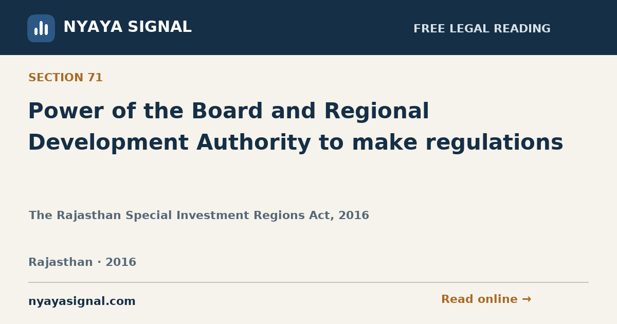Section 71 — Power of the Board and Regional Development Authority to make regulations | The Rajasthan Special Investment Regions Act, 2016 | NYAYA SIGNAL