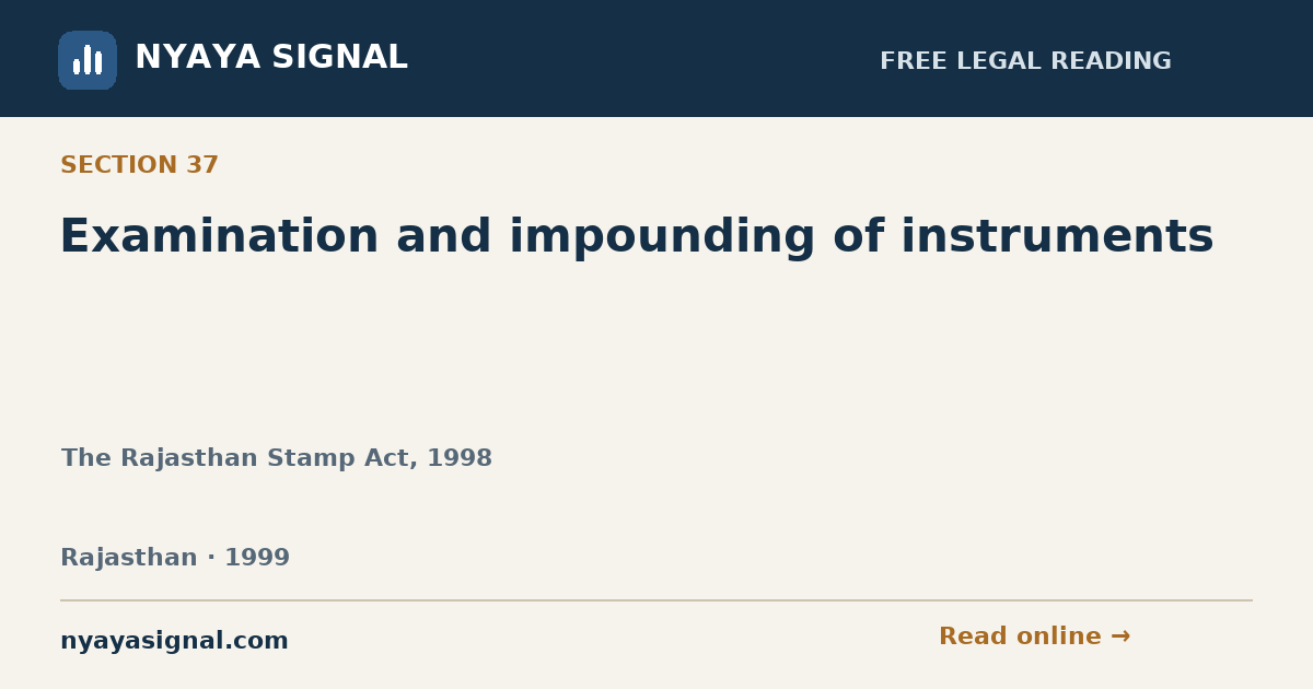 Section 37 — Examination and impounding of instruments | The Rajasthan Stamp Act, 1998 | NYAYA SIGNAL