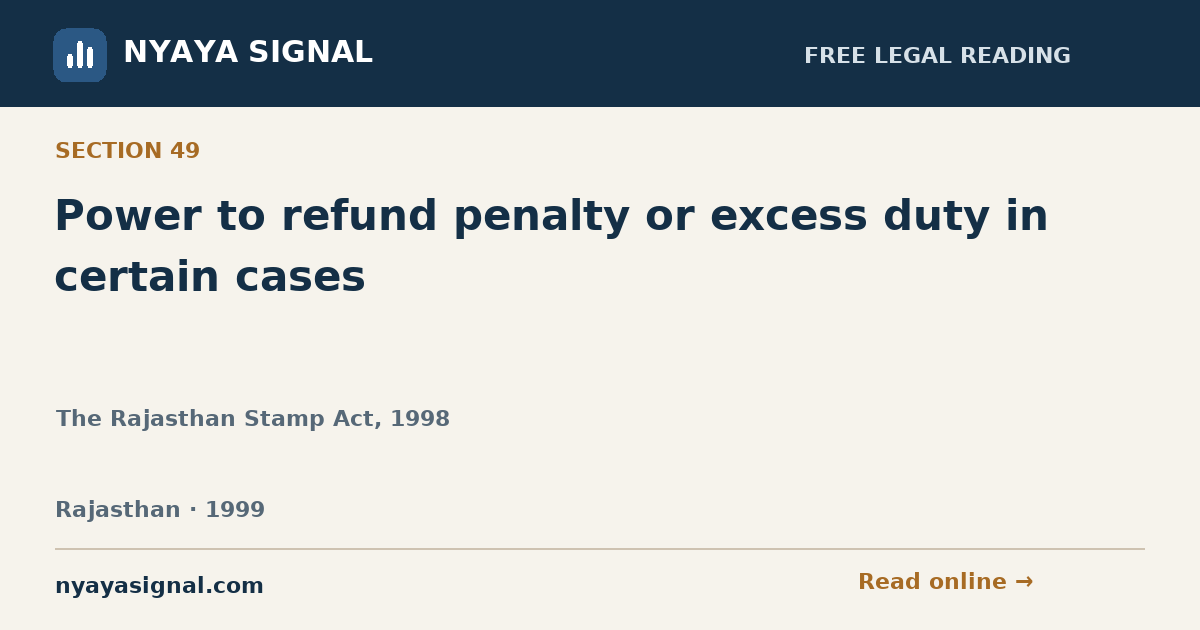 Section 49 — Power to refund penalty or excess duty in certain cases | The Rajasthan Stamp Act, 1998 | NYAYA SIGNAL