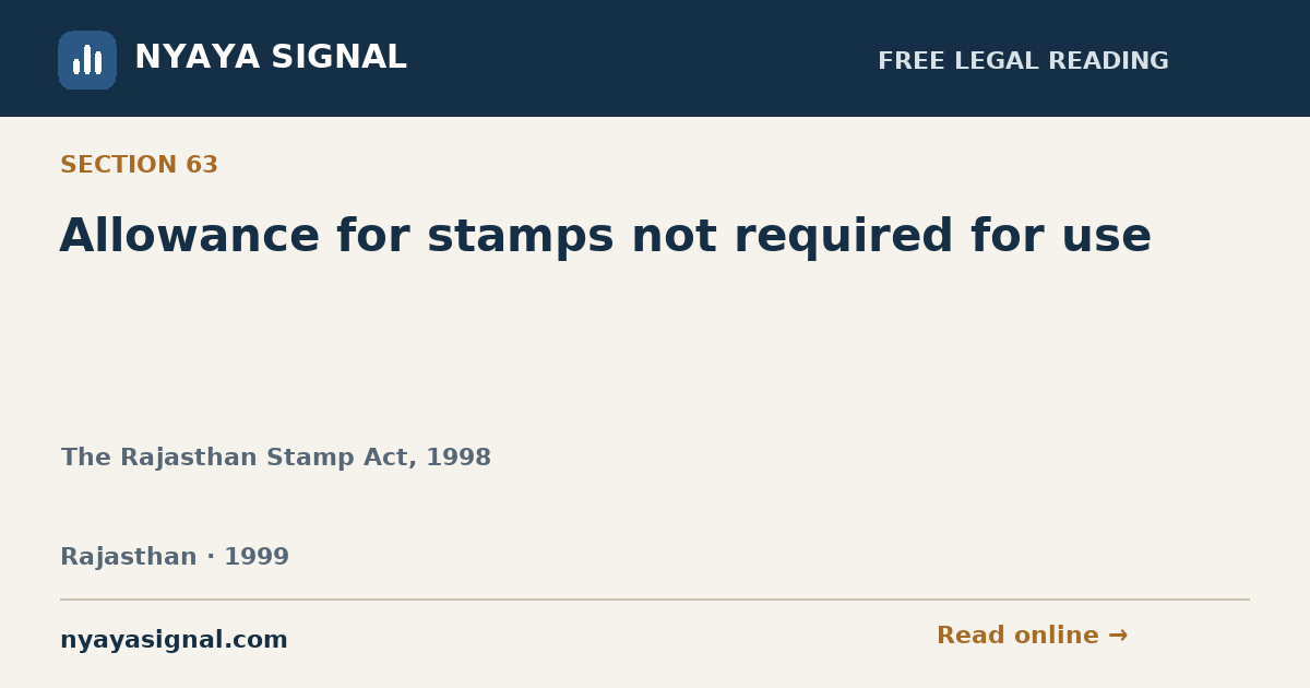 Section 63 — Allowance for stamps not required for use | The Rajasthan Stamp Act, 1998 | NYAYA SIGNAL