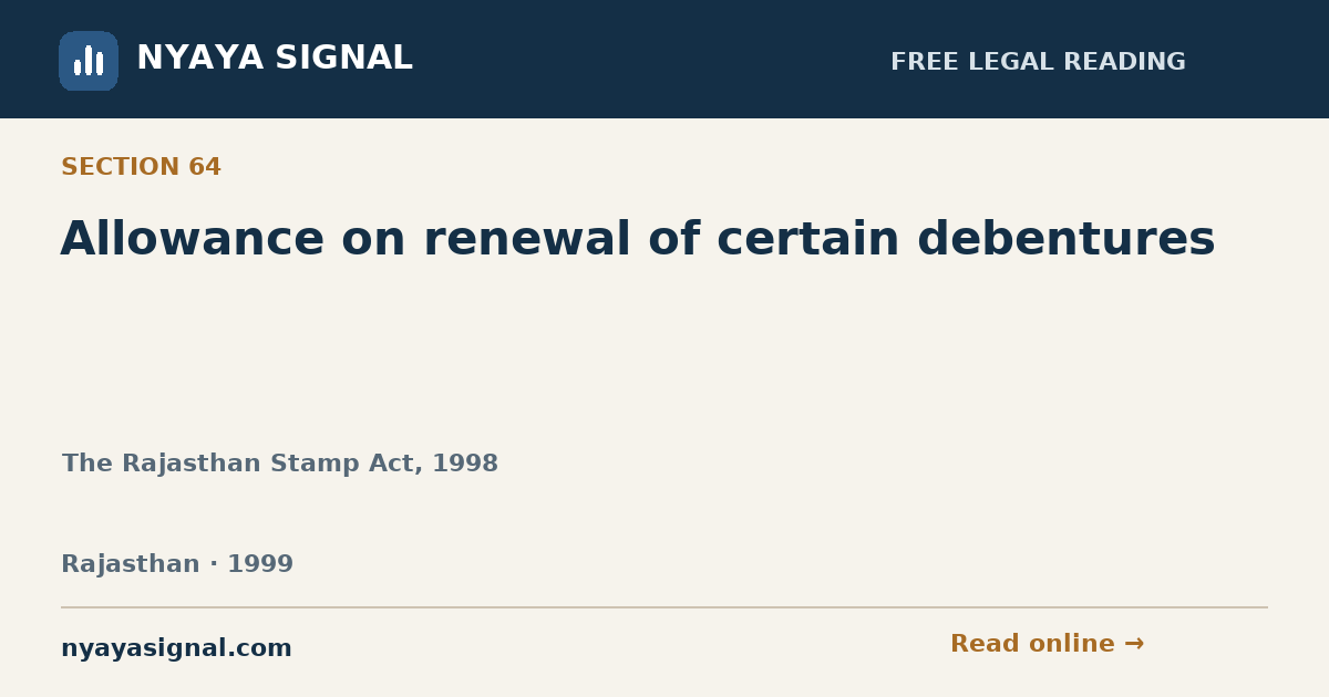 Section 64 — Allowance on renewal of certain debentures | The Rajasthan Stamp Act, 1998 | NYAYA SIGNAL