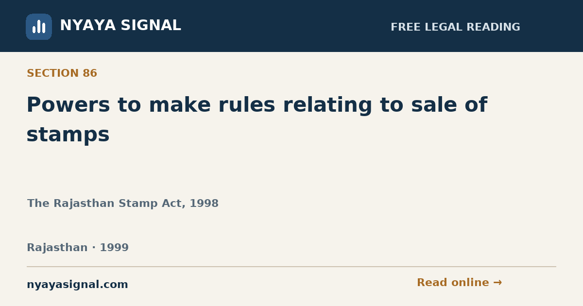 Section 86 — Powers to make rules relating to sale of stamps | The Rajasthan Stamp Act, 1998 | NYAYA SIGNAL