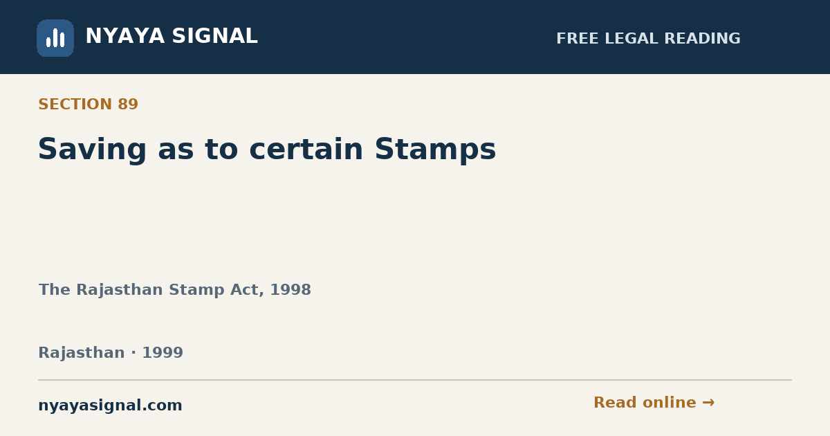 Section 89 — Saving as to certain Stamps | The Rajasthan Stamp Act, 1998 | NYAYA SIGNAL