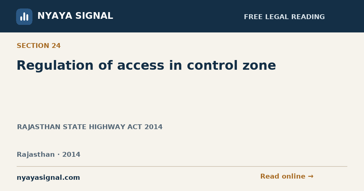 Section 24 — Regulation of access in control zone | RAJASTHAN STATE HIGHWAY ACT 2014 | NYAYA SIGNAL