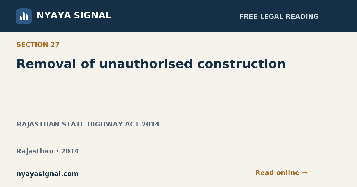 Section 27 — Removal of unauthorised construction | RAJASTHAN STATE HIGHWAY ACT 2014 | NYAYA SIGNAL
