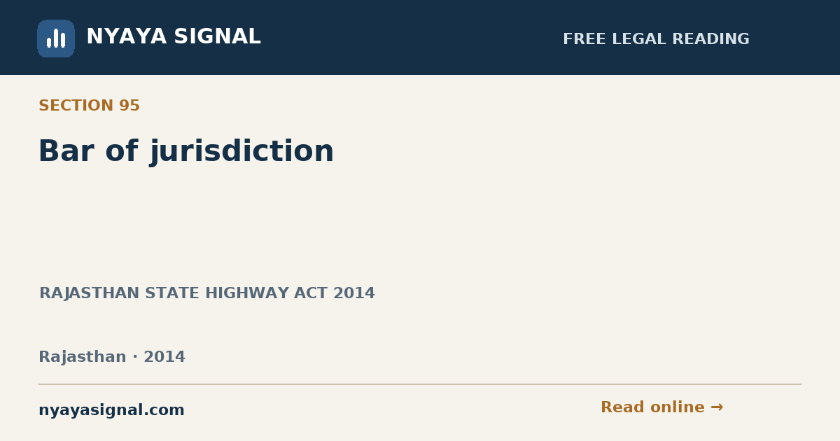 Section 95 — Bar of jurisdiction | RAJASTHAN STATE HIGHWAY ACT 2014 | NYAYA SIGNAL