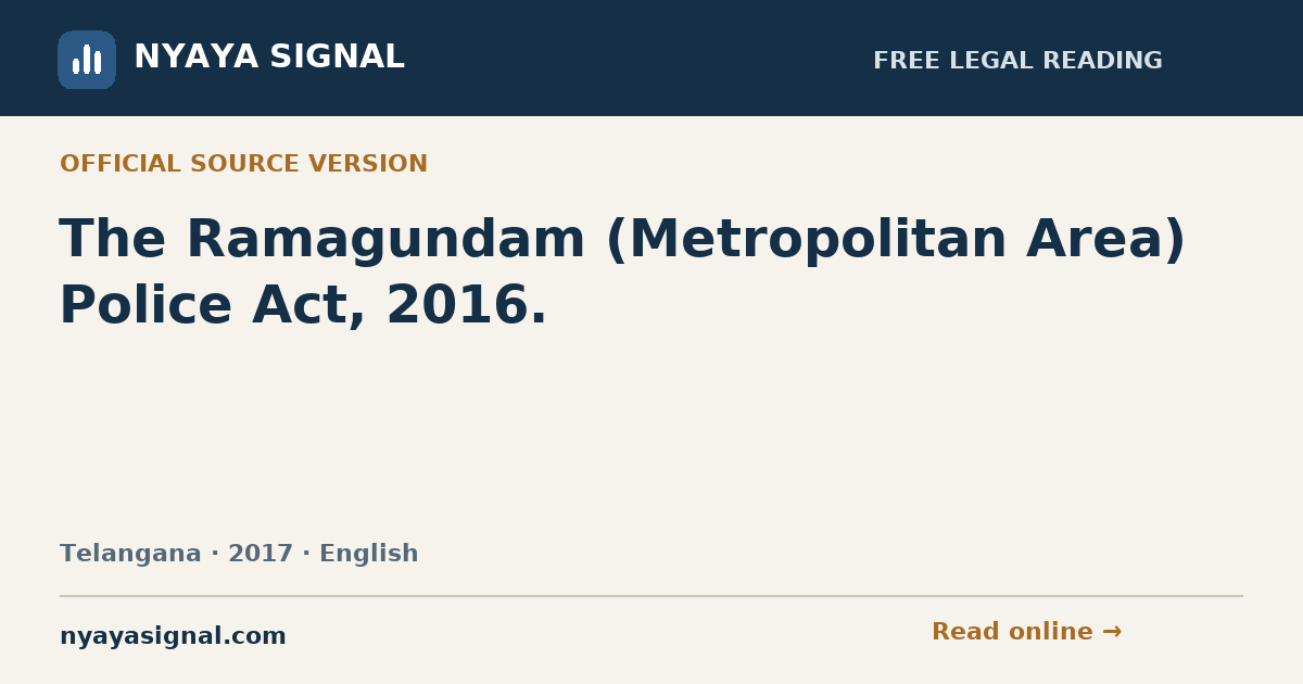The Ramagundam (Metropolitan Area) Police Act, 2016. — English | NYAYA SIGNAL