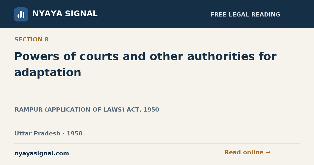 Section 8 — Powers of courts and other authorities for adaptation | RAMPUR (APPLICATION OF LAWS) ACT, 1950 | NYAYA SIGNAL