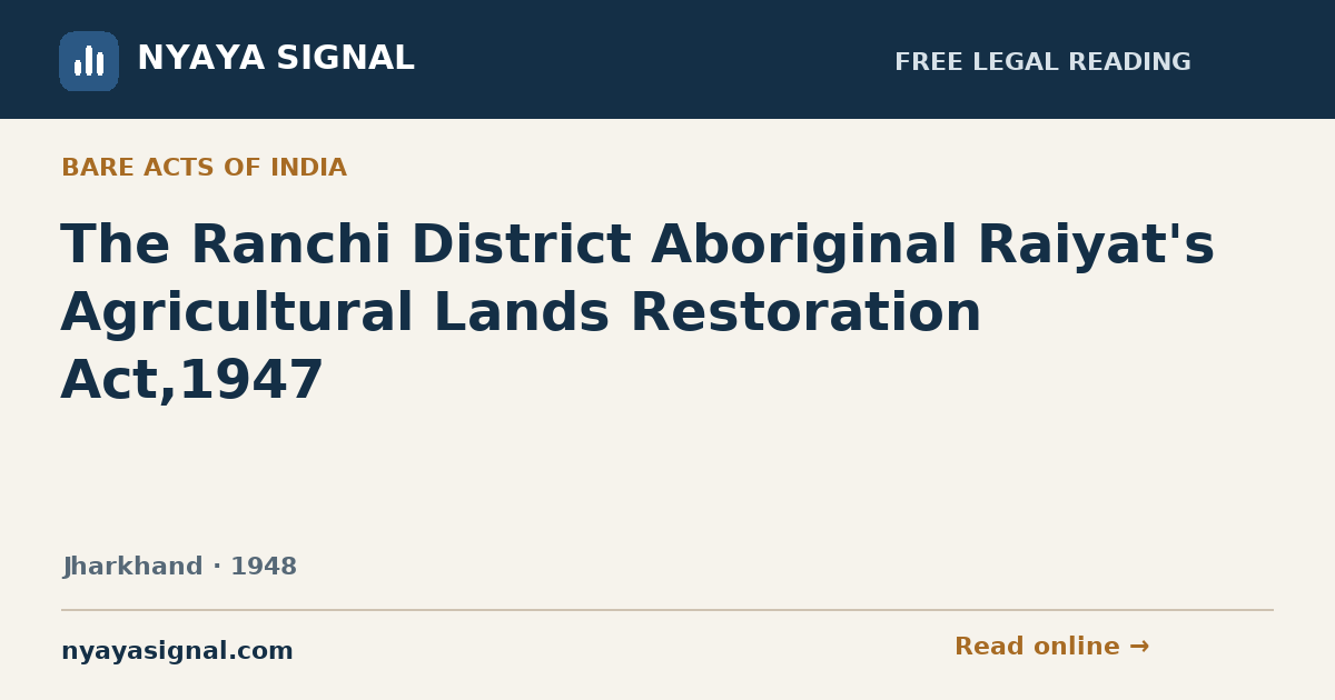 The Ranchi District Aboriginal Raiyat's Agricultural Lands Restoration Act,1947 | NYAYA SIGNAL