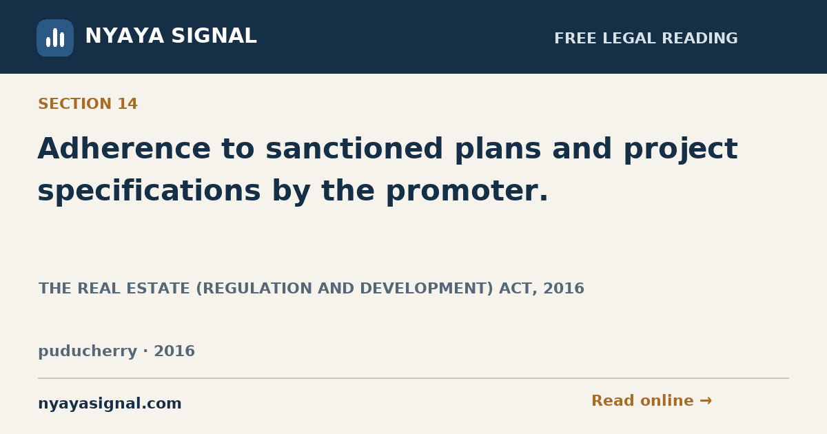 Section 14 — Adherence to sanctioned plans and project specifications by the promoter. | THE REAL ESTATE (REGULATION AND DEVELOPMENT) ACT, 2016 | NYAYA SIGNAL