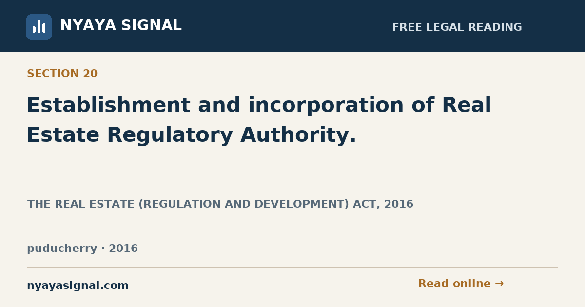Section 20 — Establishment and incorporation of Real Estate Regulatory Authority. | THE REAL ESTATE (REGULATION AND DEVELOPMENT) ACT, 2016 | NYAYA SIGNAL