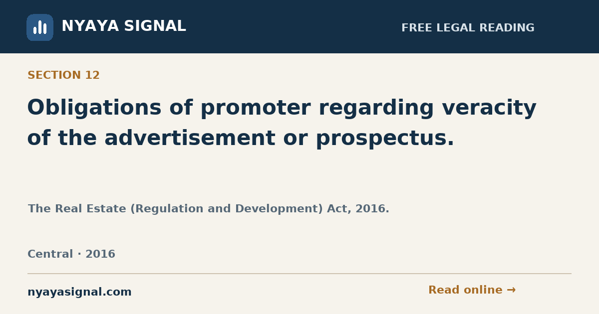 Section 12 — Obligations of promoter regarding veracity of the advertisement or prospectus. | The Real Estate (Regulation and Development) Act, 2016. | NYAYA SIGNAL